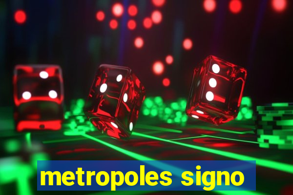 metropoles signo